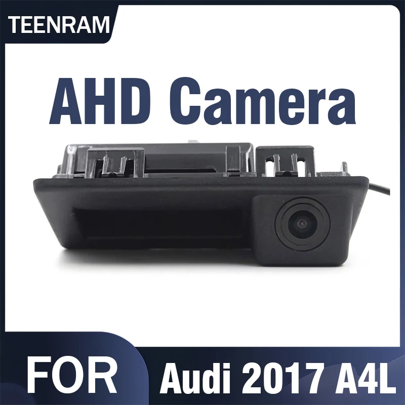

TEENRAM для Audi 2017, A4L, водонепроницаемый объектив «рыбий глаз» ночного видения AHD 1080P 170 ° Автомобильная камера заднего вида с резервной резервной ручкой багажника
