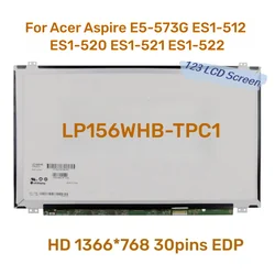 LP156WHB-TPC1 For Acer Aspire E5-573G ES1-512 ES1-520 ES1-521 ES1-522 EDP 30 Pins HD 1366X768 Laptop LCD Screen