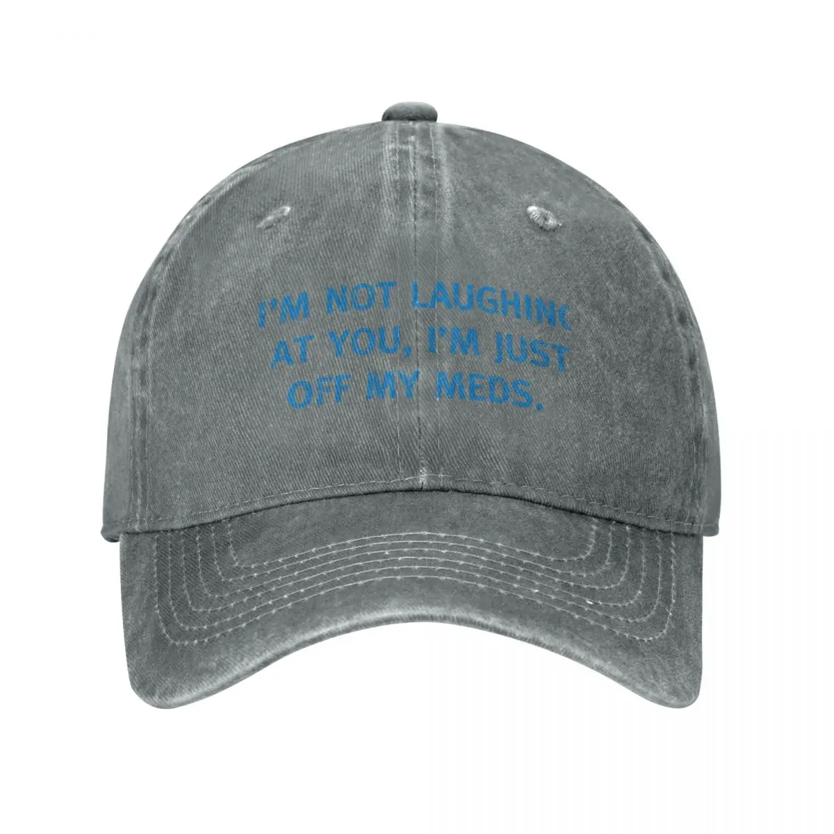 I'M NOT LAUGHING AT YOU, I'M JUST OFF MY MEDS Funny off Medication Cap Cowboy Hat christmas hat hat women Men's