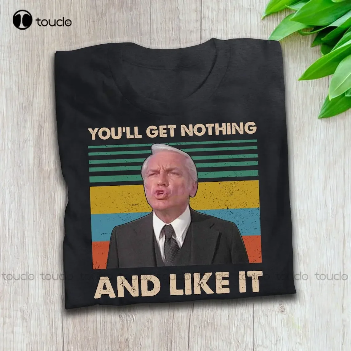 You'Ll Get Nothing And Like It Vintage T Shirt Hawaiian Shirt Custom Aldult Teen Unisex Digital Printing Tee Shirts Custom Gift