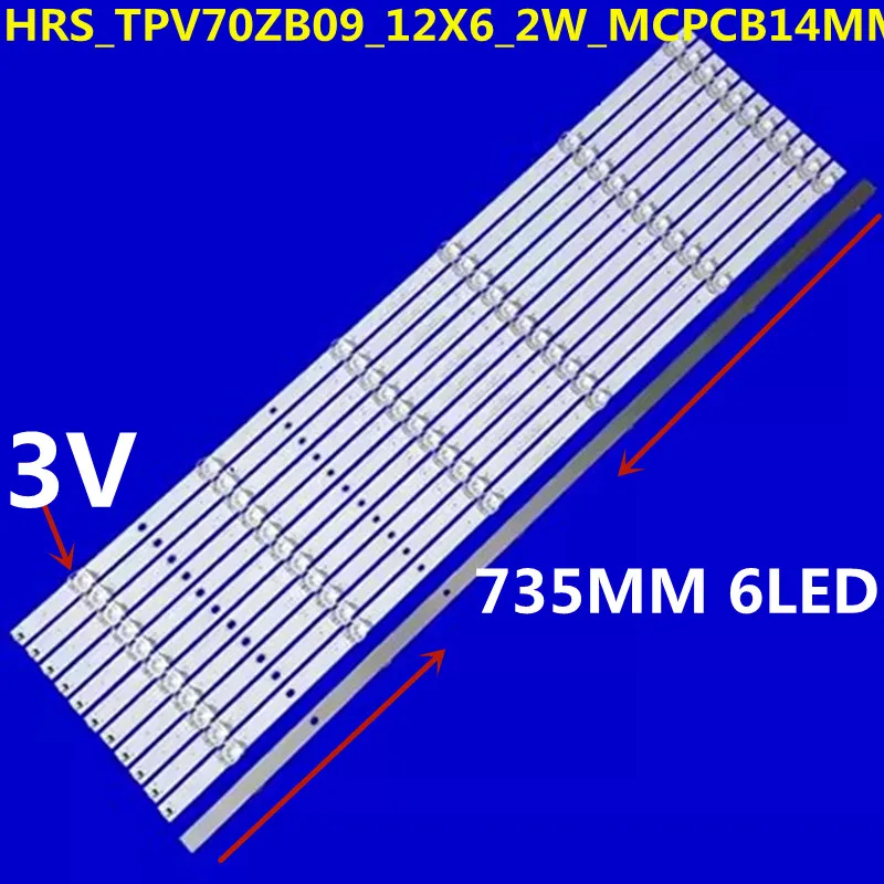 

12PCS LED Backlight Strip 6lamps For L70M5-RA HRS_TPV70ZB09_12X6_2W_MCPCB14MM_V4 70PUF7695/T3