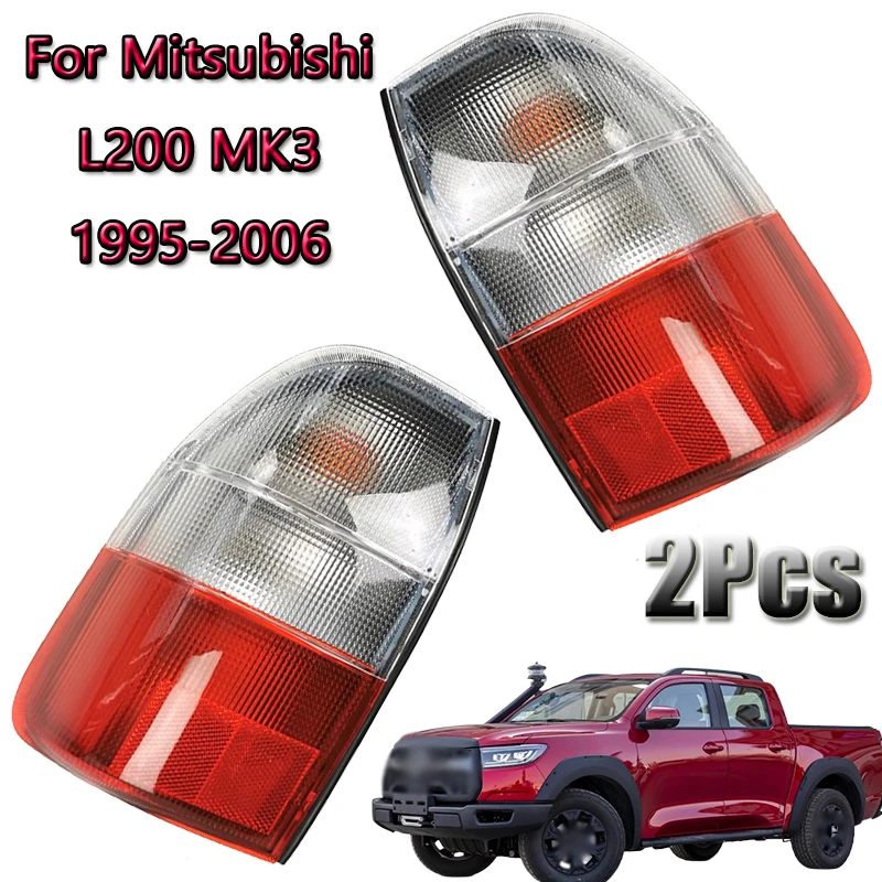 2Pcs/Set Car Tail Light Side Rear Brake Reverse Stop Lamp Warning Lamp L+R For Mitsubishi L200 Mk4/Strada Models 1995-2006