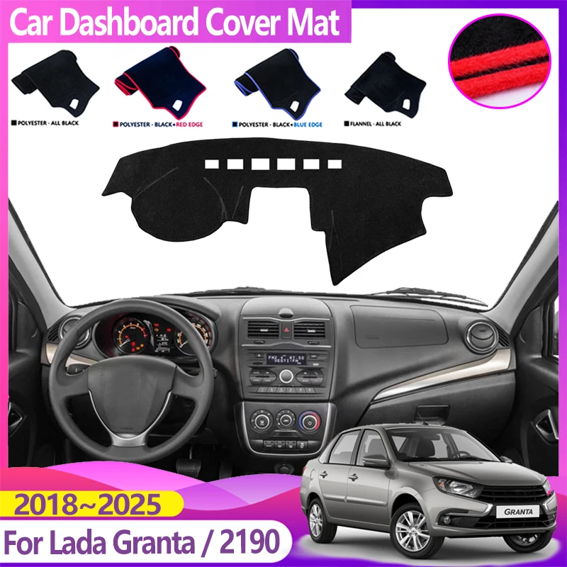 

Для Lada Granta 2190 2018 ~ 2025 крышка приборной панели автомобиля противоскользящий солнцезащитный коврик для приборной панели коврик наклейка инструменты авто автомобильные аксессуары