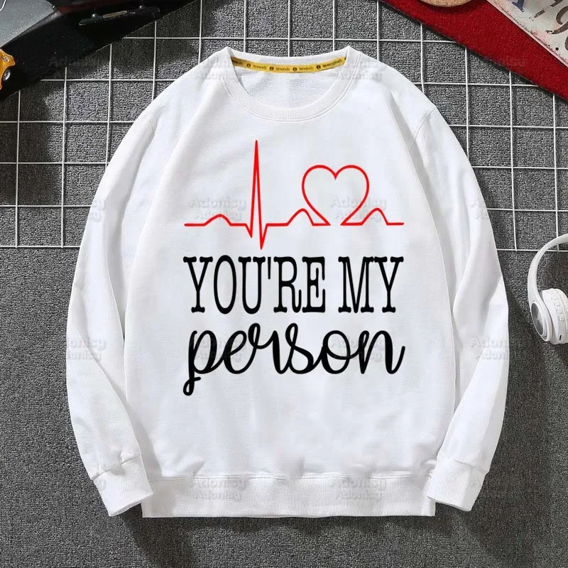 Greys Anatomy Doctor Hoodies Cartoon You\'re My Person Sweatshirts Men Woman Fashion Autumn Winter Hoody Male Brand Casual Tops