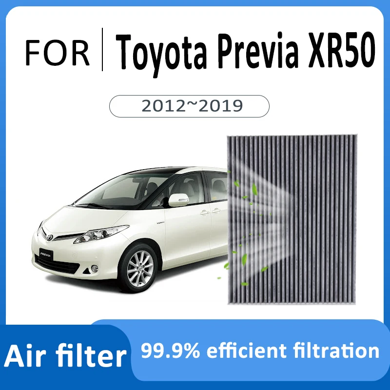 Carbon Air Filter For Toyota Previa XR50 2012~2019 2018 Car Cab Air Conditioner Filter Replacement Auto Accessories Purify Space