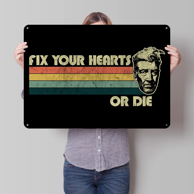 Fix Your Hearts or Die - David Lynch 3D Printed Texture Poster Personalized Wall Art Retro Metal Tin Signs for Bar Accessories