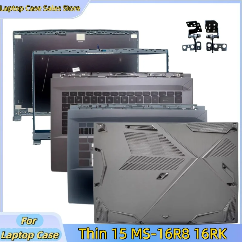 

New laptop Case For Thin 15 MS-16R8 MS-16RK Rear Lid Lcd Back Cover/Front Bezel/Palmrest Cover/Bottom base Cover Case/hinge