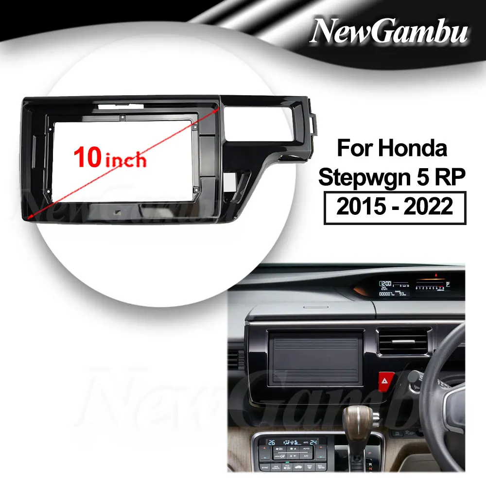 10 inch For Honda Stepwgn 5 RP 2015 - 2022 Frame No Cable Audio Adaptor Dash Trim Kits Facia Panel  Radio Player screen 2 Din