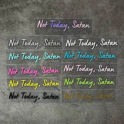 Text Car Sticker “not today satan” Interior Mirror Fashion Sticker Personalized Text PVC Vinyl Sticker Moto Helmets Decal
