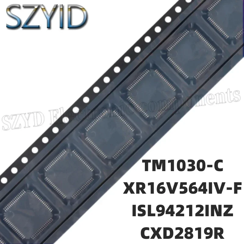 1PCS TQFP64-TM1030-C XR16V564IV-F ISL94212INZ CXD2819R