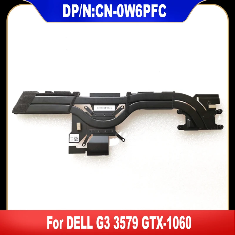 

0W6PFC 0N29Y0 новый оригинальный радиатор для ноутбука DELL G3 3579, медная трубка CN-0W6PFC W6PFC CN-0N29Y0 N29Y0, высокое качество