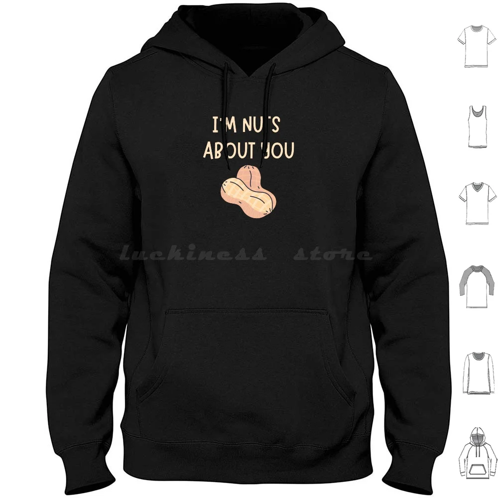 I'm Nuts About You Valentine's Pun Hoodie Cotton Long Sleeve Im Nuts About You Im Nuts Nuts About About You Nut Joke Pun Punny