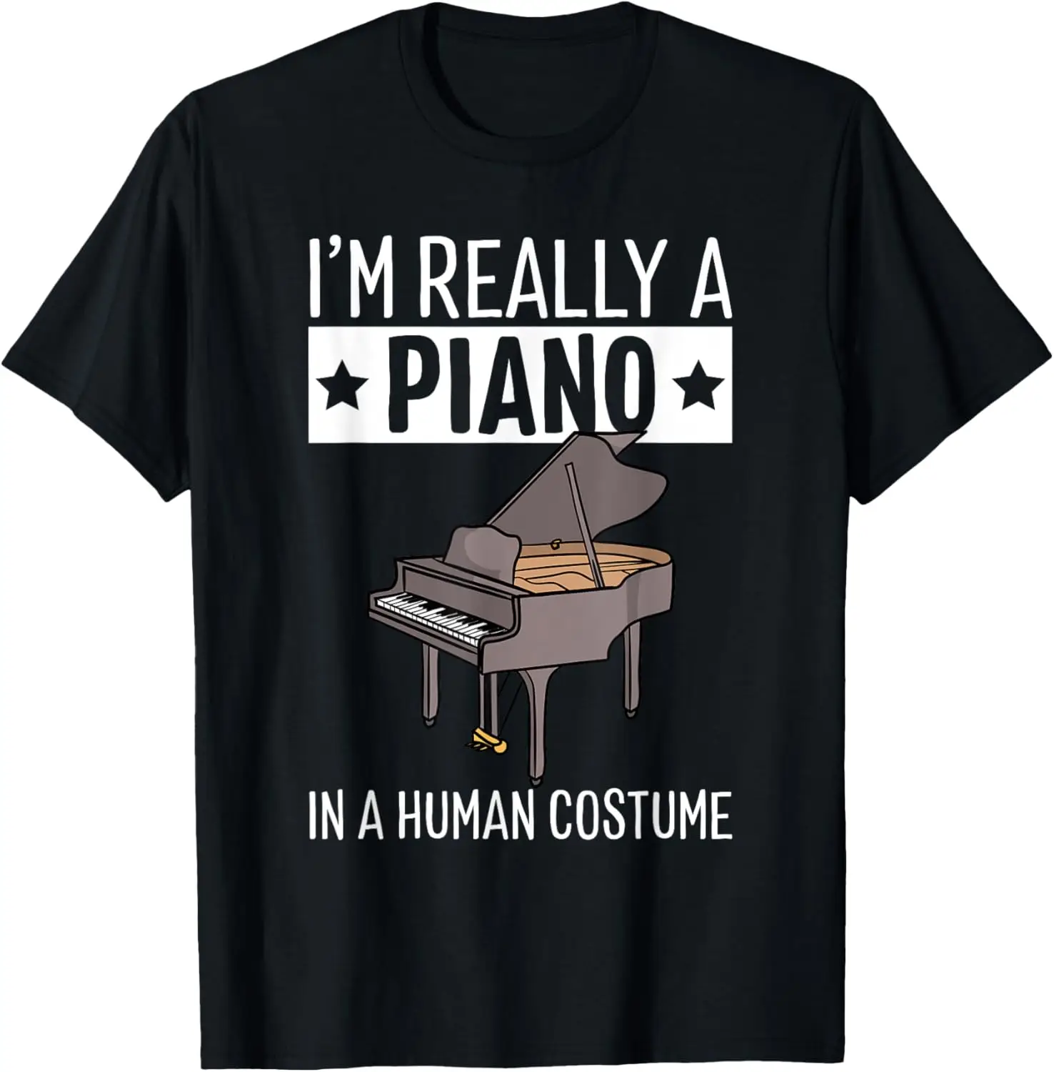 

I'm Really A Piano In A Human Costume Halloween Funny Music T-Shirt