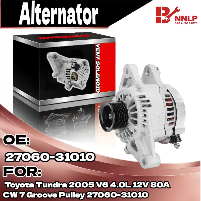 

Alternator for Toyota Tundra 2005 V6 4.0L 12V 80A CW 7 Groove Pulley 27060-31010