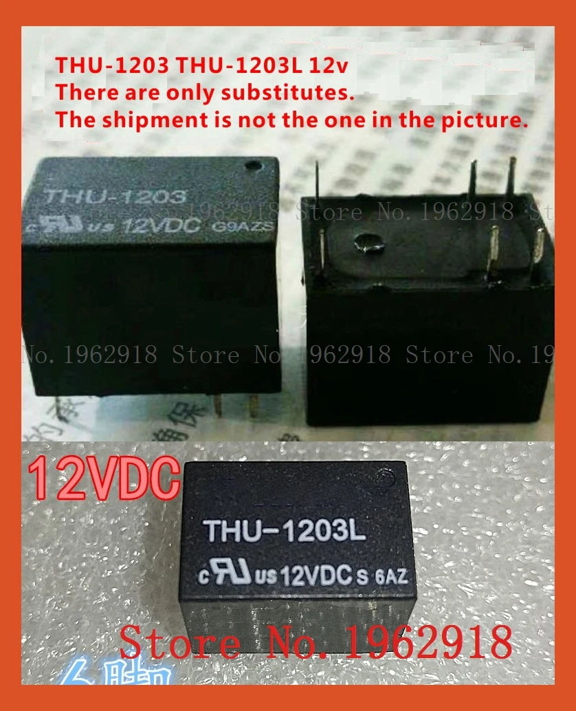 

THU-1203 THU-1203L 12v realy There are only substitutes. The shipment is not the one in the picture.