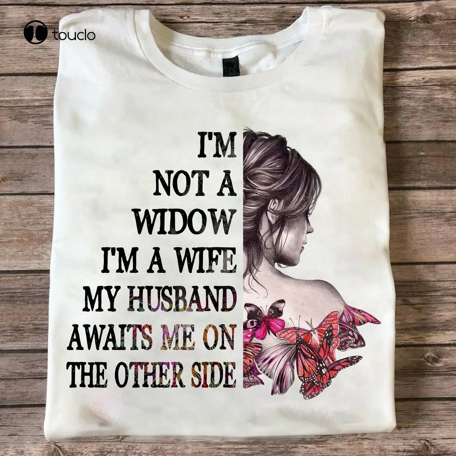 Men'S I’M Not A Widow I’M A Wife My Husband Wife And Butterflies T-Shirt S-5Xl Tee Shirt unisex