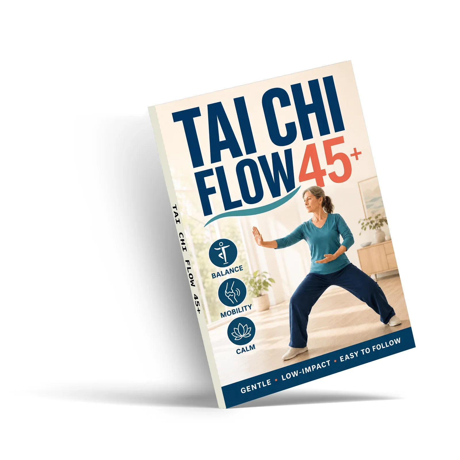 Tai Chi Flow 45+, Gentle Low-Impact Movements for Balance, Mobility, Flexibility, Calm and Everyday Home Fitness