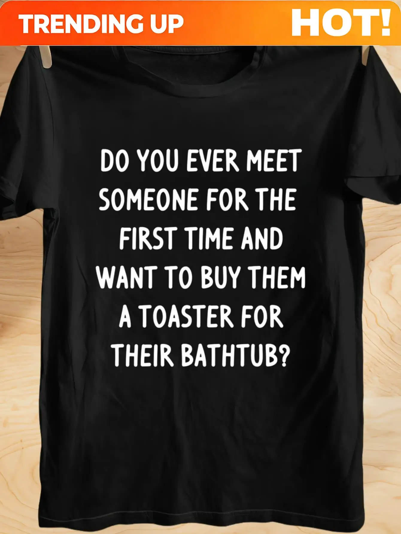 Customization Men's Plus Size Funny Quote T-Shirt - Black Tee With Bold White Text 'DO YOU EVER MEET SOMEONE FOR THE FIRST TIME