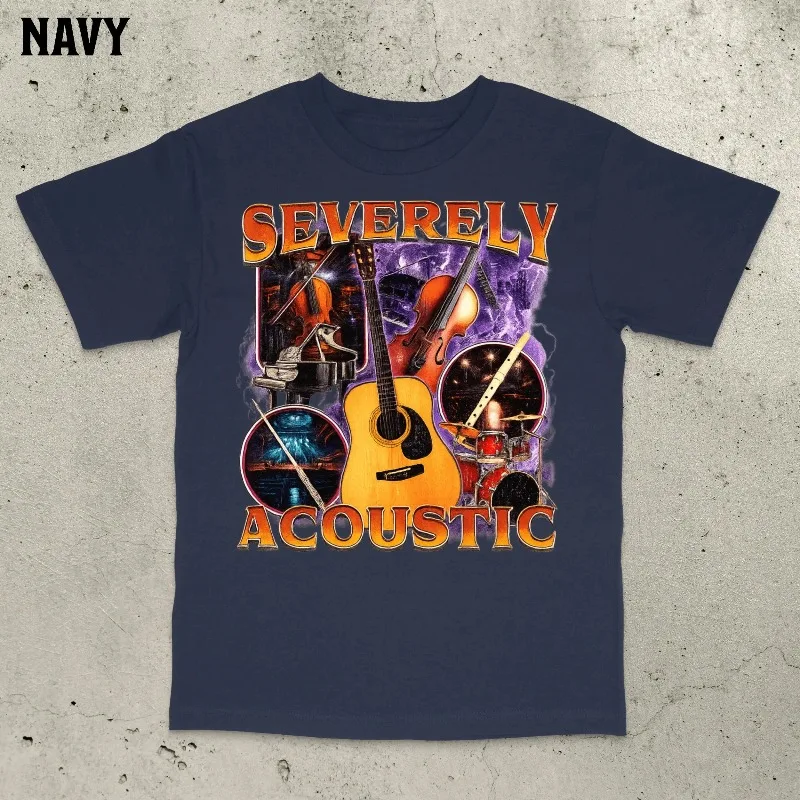 Severely Acoustic Shirt, Musician Shirt, Funny Meme Shirt, Funny Autism Shirt, Autism Shirt, Unhinged Shirt Funny Autistic Shirt