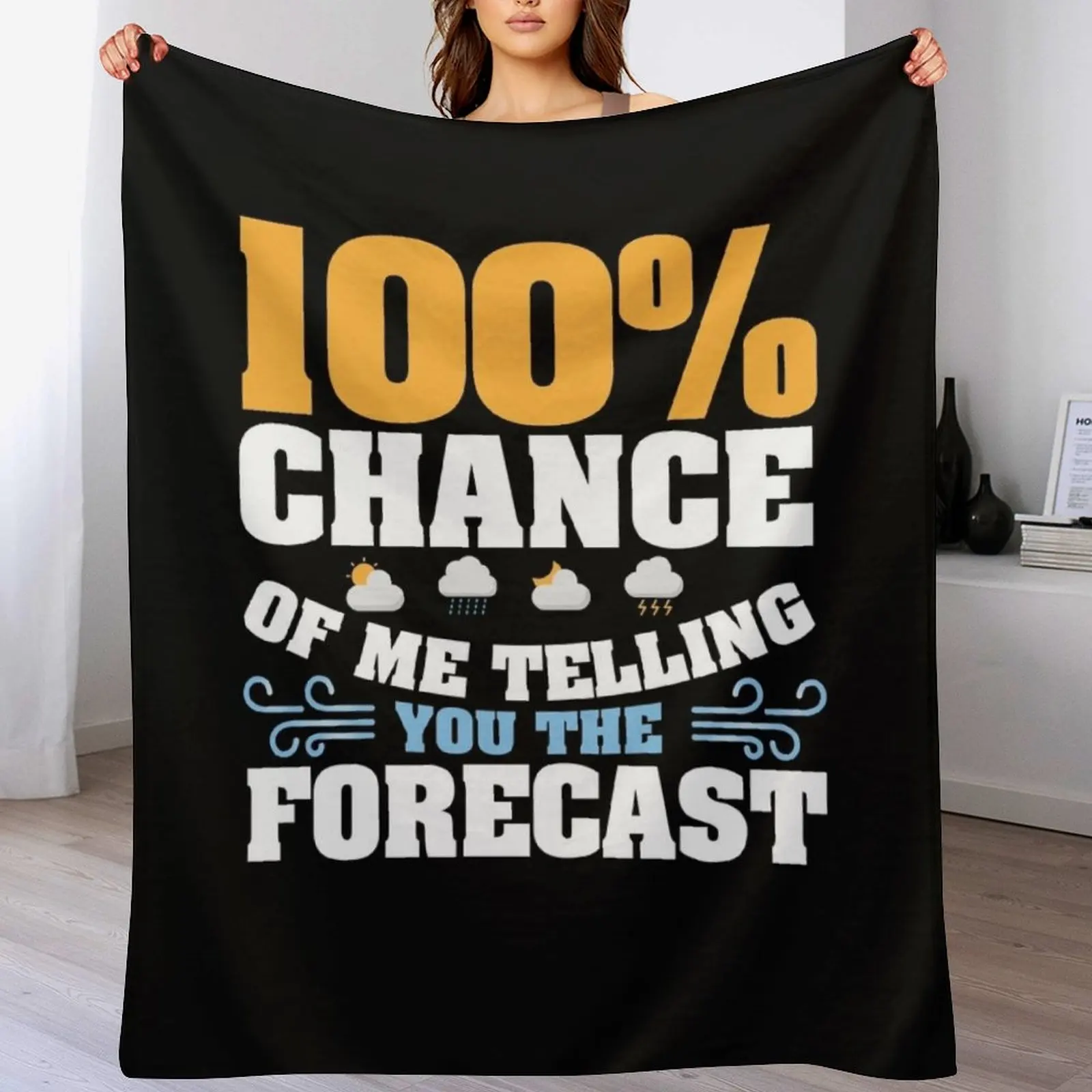 

100 Chance Of Me Telling You The Forecast Meteorologist Gift Throw Blanket christmas gifts Retros Quilt Picnic Blankets