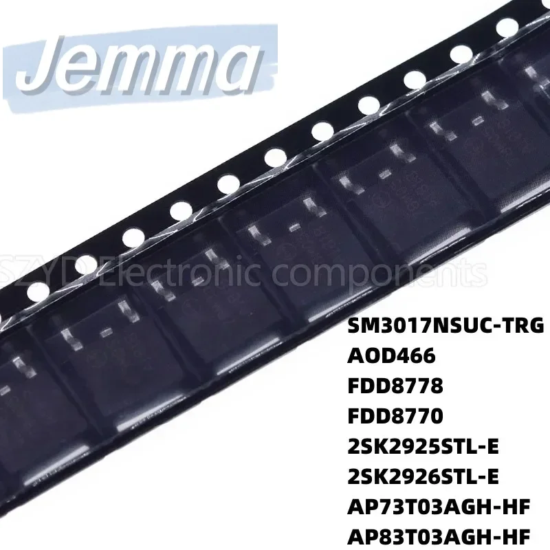 100PCS TO252 SM3017NSUC-TRG AOD466 FDD8778 FDD8770 2SK2925STL-E 2SK2926STL-E AP73T03AGH-HF AP83T03AGH-HF