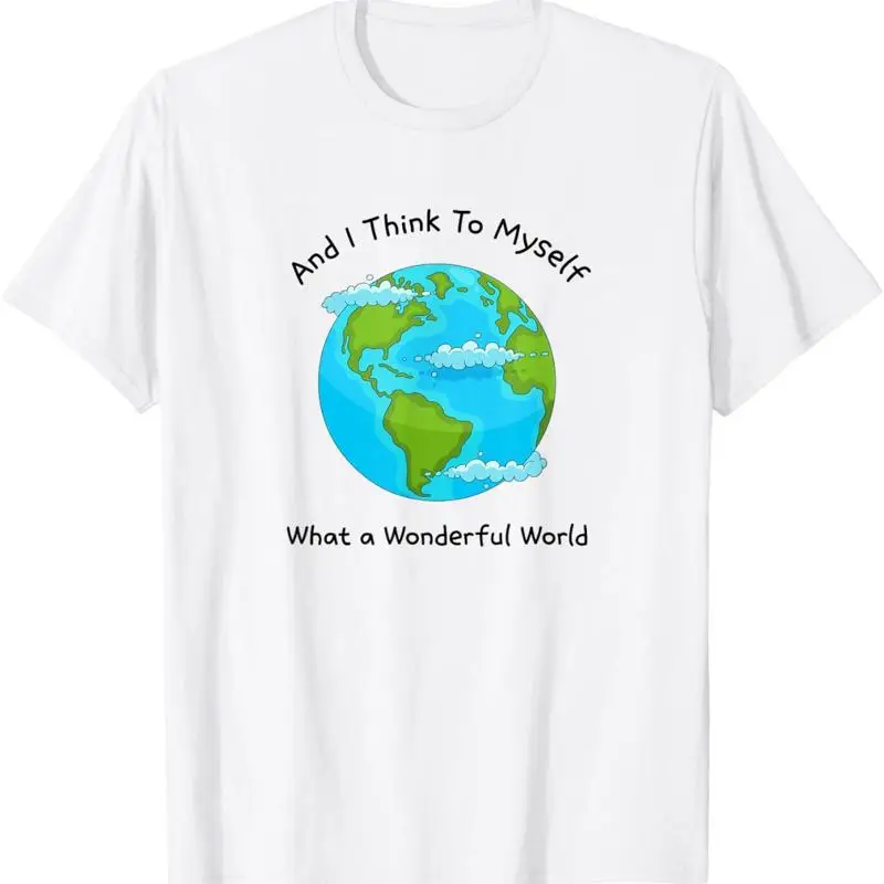 

What A Wonderful World Planet Earth T Shirt