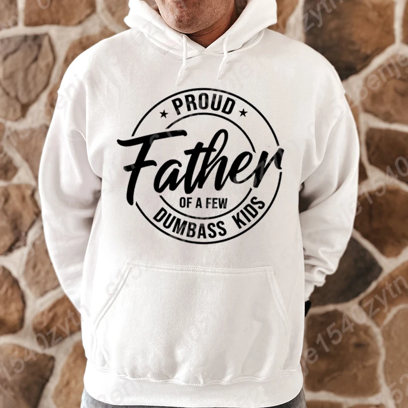 

Proud Father Of A Few Dumbass Kids Graphic Hoodies Men Solid Color Sweatshirt Long-sleeved Autumn Winter Casual Hooded Pullovers