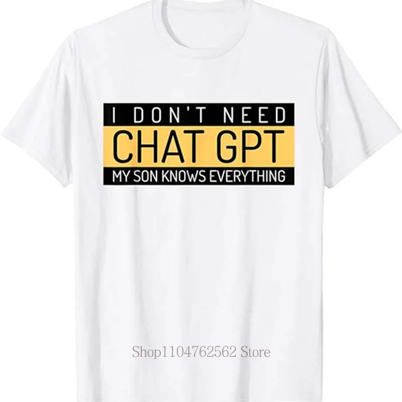 I Don't Need Chat GPT Print T-shirt for Men Summer Casual Fashion Minimalist Funny Tops Retro Crew Neck Short Sleeve Cotton Tees