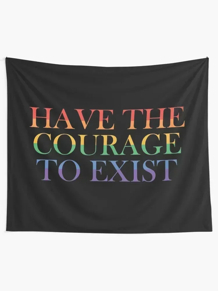 have the courage to exist Tapestry Room Decorations Aesthetic Bedroom Decorations Room Ornaments Tapestry