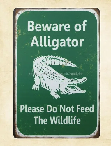 Beware of Alligator Do Not Feed Wildlife metal tin sign country decor