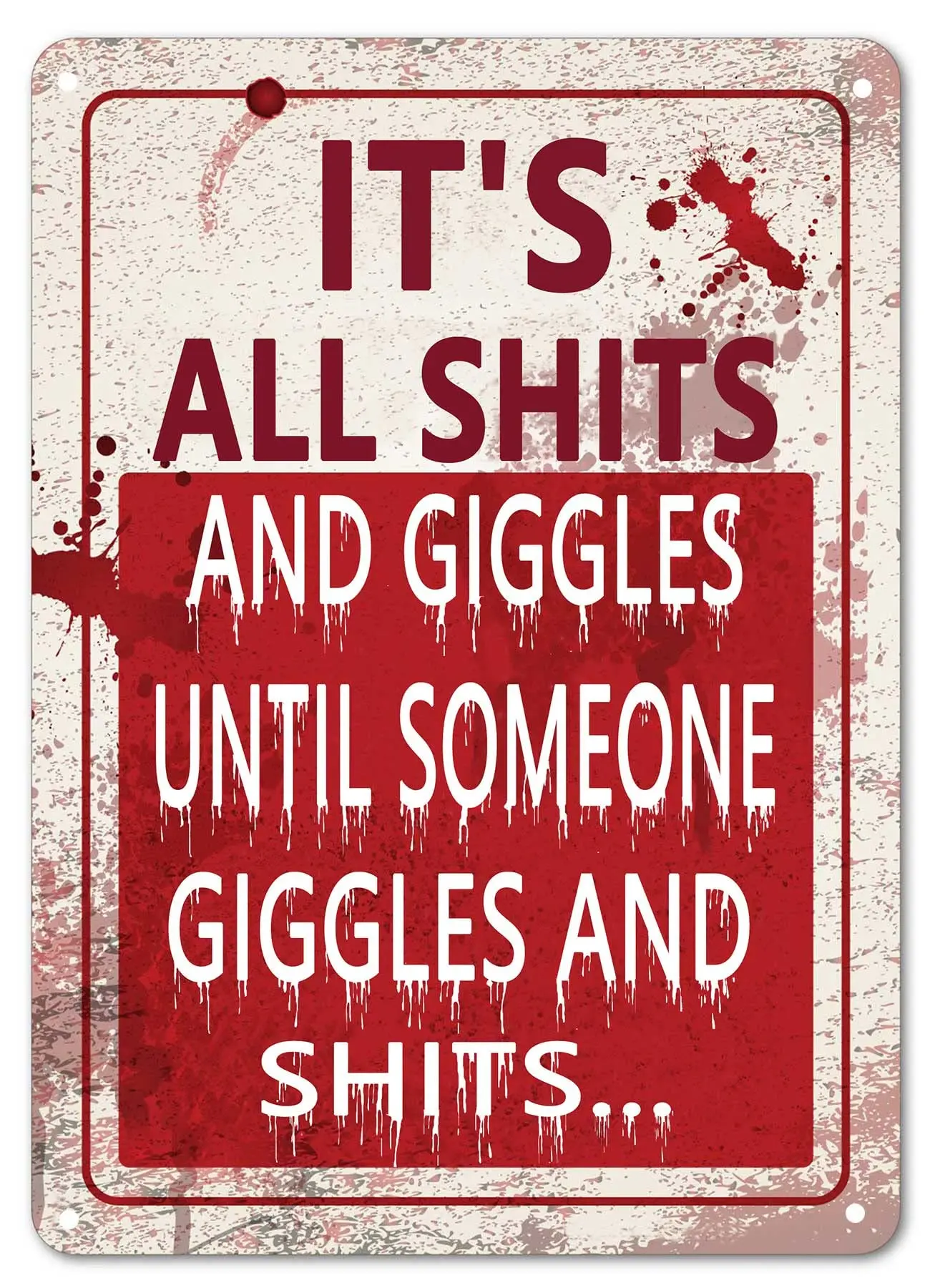 PXIYOU It;s All Shits and Giggles Until Someone Giggles and Shits Funny Metal Tin Sign Vintage Bath Bathroom Laundry Room Decor 