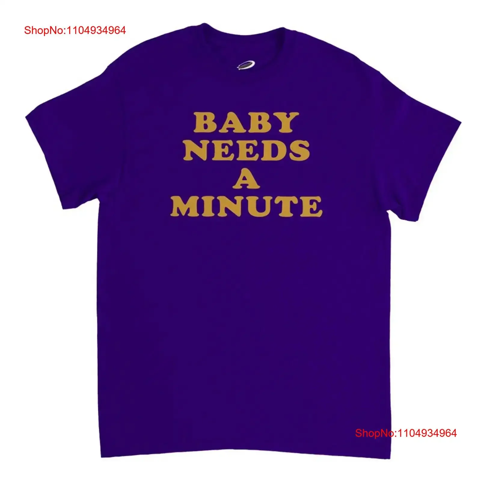 

T Shirt BABY NEEDS a MINUTE Pop culture 70s Vintage Babe Girlfriend Boyfriend Typography Retro Festival California Hippie