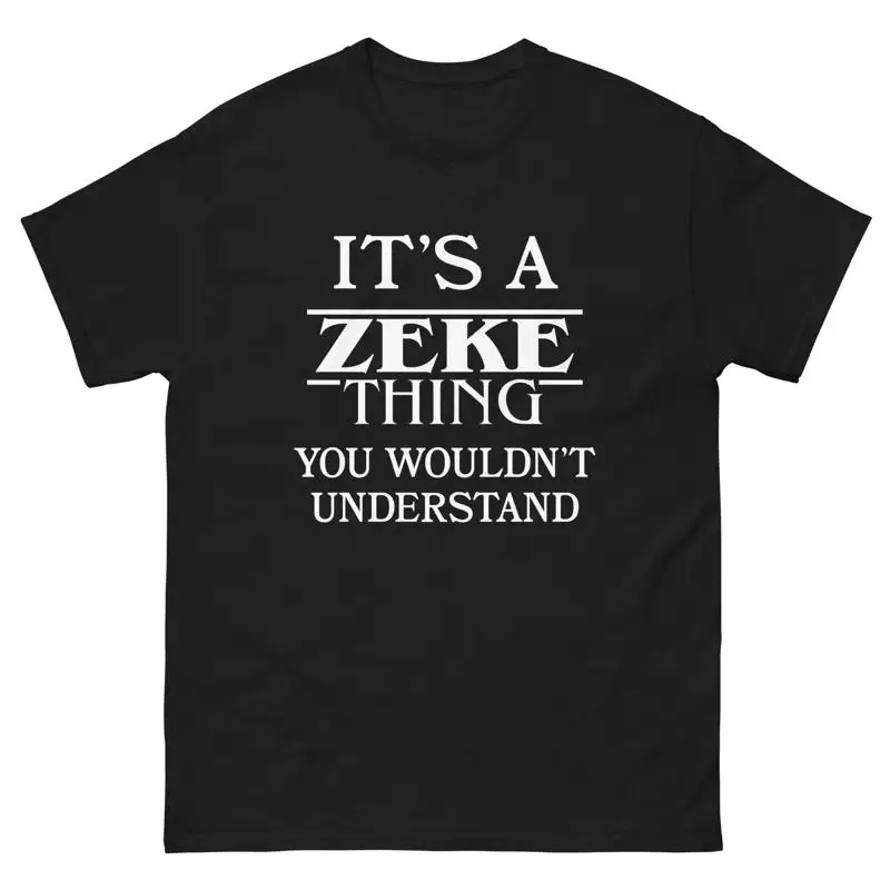 It's A Zeke Thing You Wouldn't Understand T-Shirt