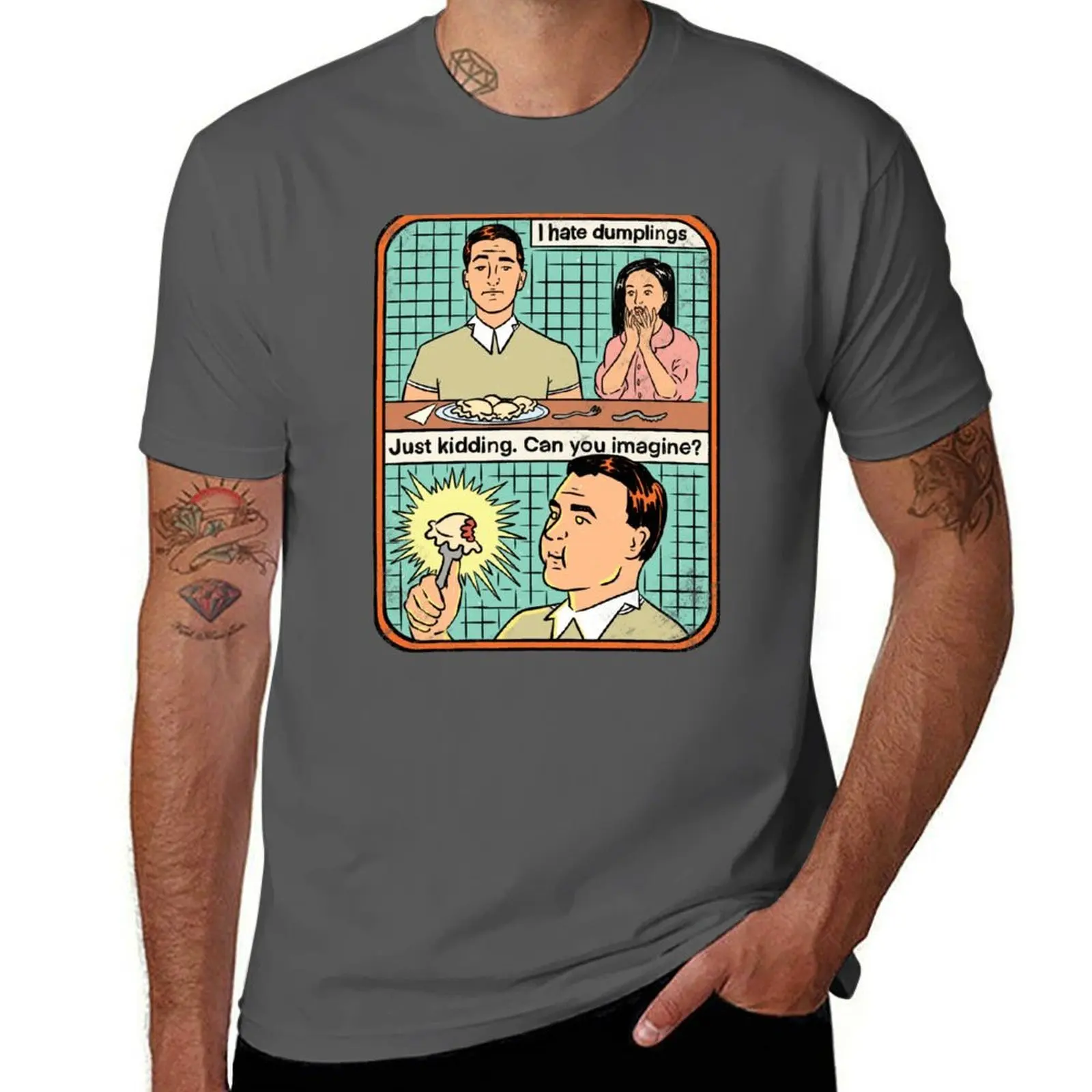 I Hate Dumplings Just Kidding Can You Imagine T-Shirt Daily Wear Plain Short Sleeve Shirt
