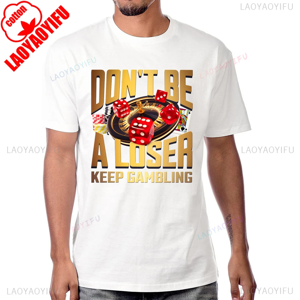 nao-seja-um-perdedor-keepgambling-roleta-slot-poker-camiseta-casual-moda-solta-streetwear-homem-camiseta-de-algodao-manga-curta-t-camisa