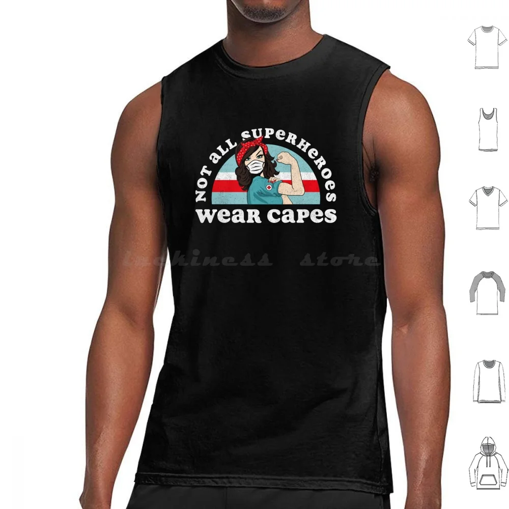 Not All Superheroes Wear Capes ? Nurse Tank Tops Vest Sleeveless American Hero We Can Do It My Mom Is A Nurse Nurses Not All