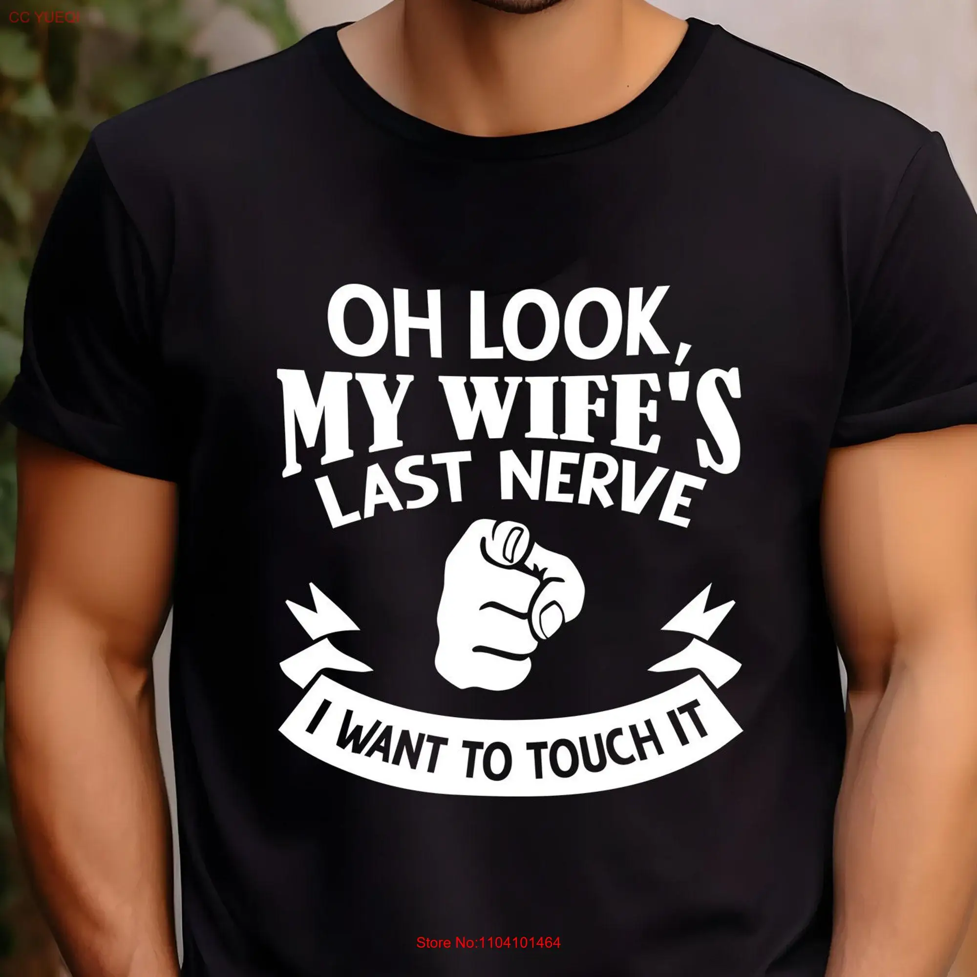 Oh Look My Wife Last Nerve Husband T Shirt Funny s For Men From Gag long or short sleeves