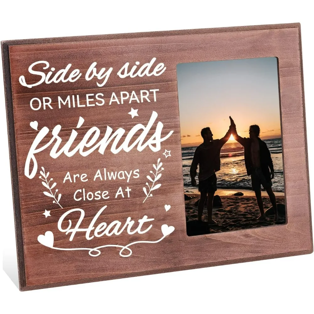 Side By Side or Miles Apart Friends are Always Close at Heart,4x6 Inch/10x15cm Friend Wooden Photo Frame Unique Friendship