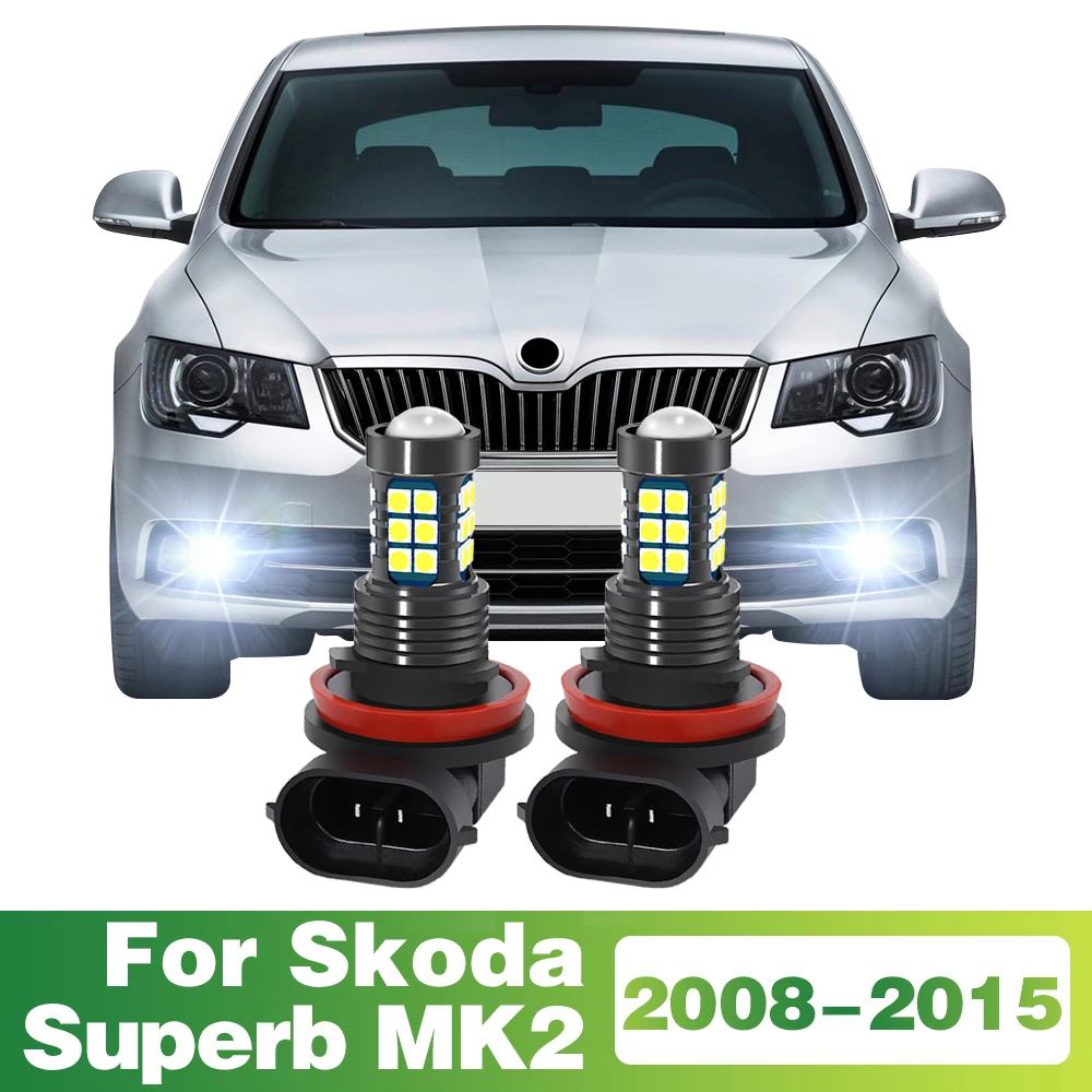

2 шт. светодиодные лампы автомобиля передние противотуманные фары для Skoda Superb MK2 2008 2009 2010 2011 2012 2013 2014 2015 аксессуары