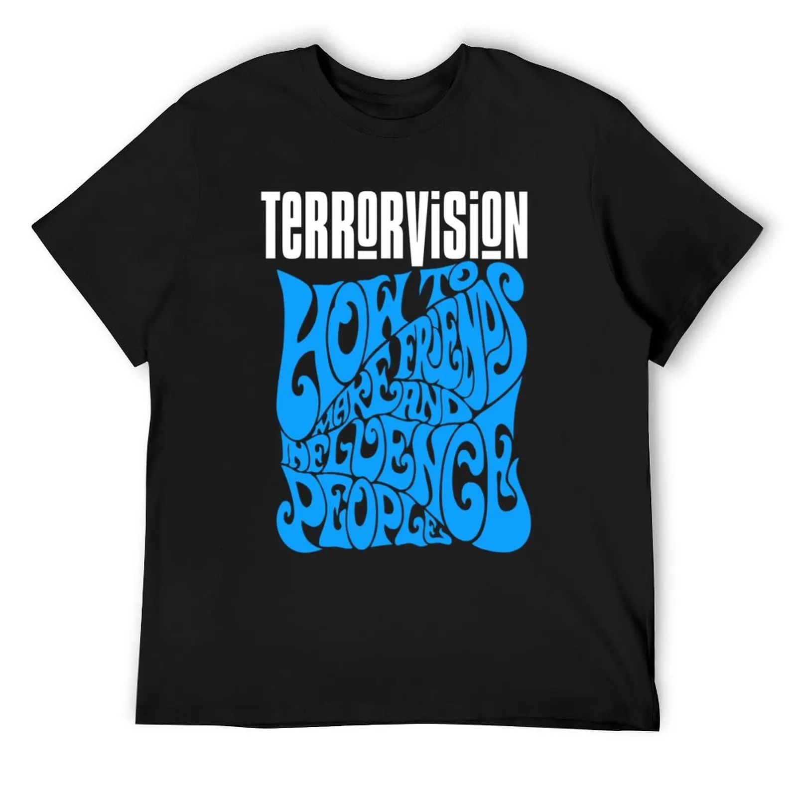 

Terrorvision, How to Make Friends and Influence People, 1994, Oblivion, Vintage, Remake, Britpop, Br T-Shirt