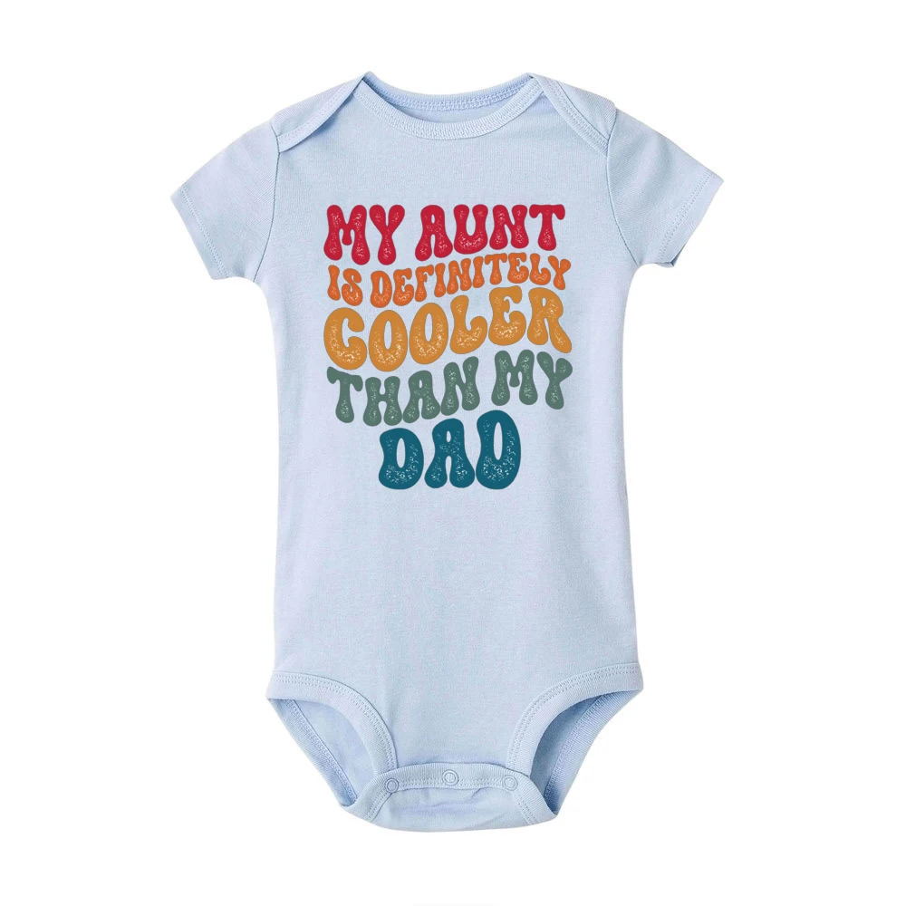 My Aunt Is Definitely Cooler Than My Dad Printed Baby Bodysuit Funny Newborn Summe Jumpsuit Infant Short Sleeve Clothes Outfit