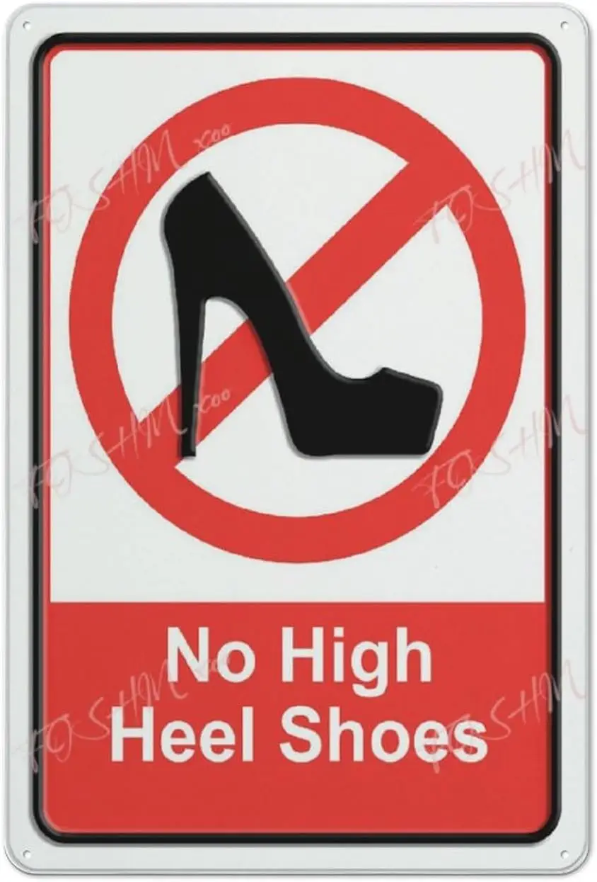 Metal Wall Art Decor Do No High Heel Shoes Stilettos Notice Indoor & Outdoor Use Safety Warning Sign 12