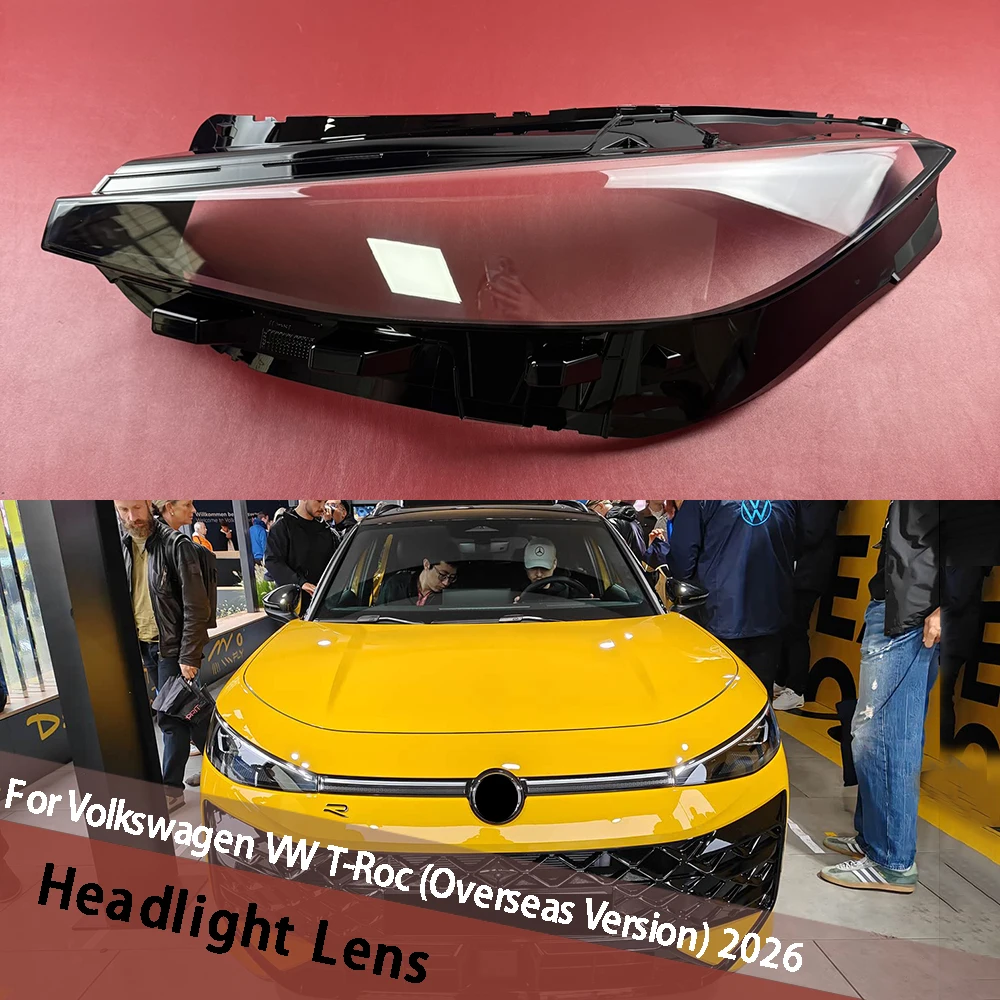 

For Volkswagen VW T-Roc (Overseas Version) 2026 Headlamp Cover Shade Headlight Shell Lens Plexiglass Replace Original Lampshade