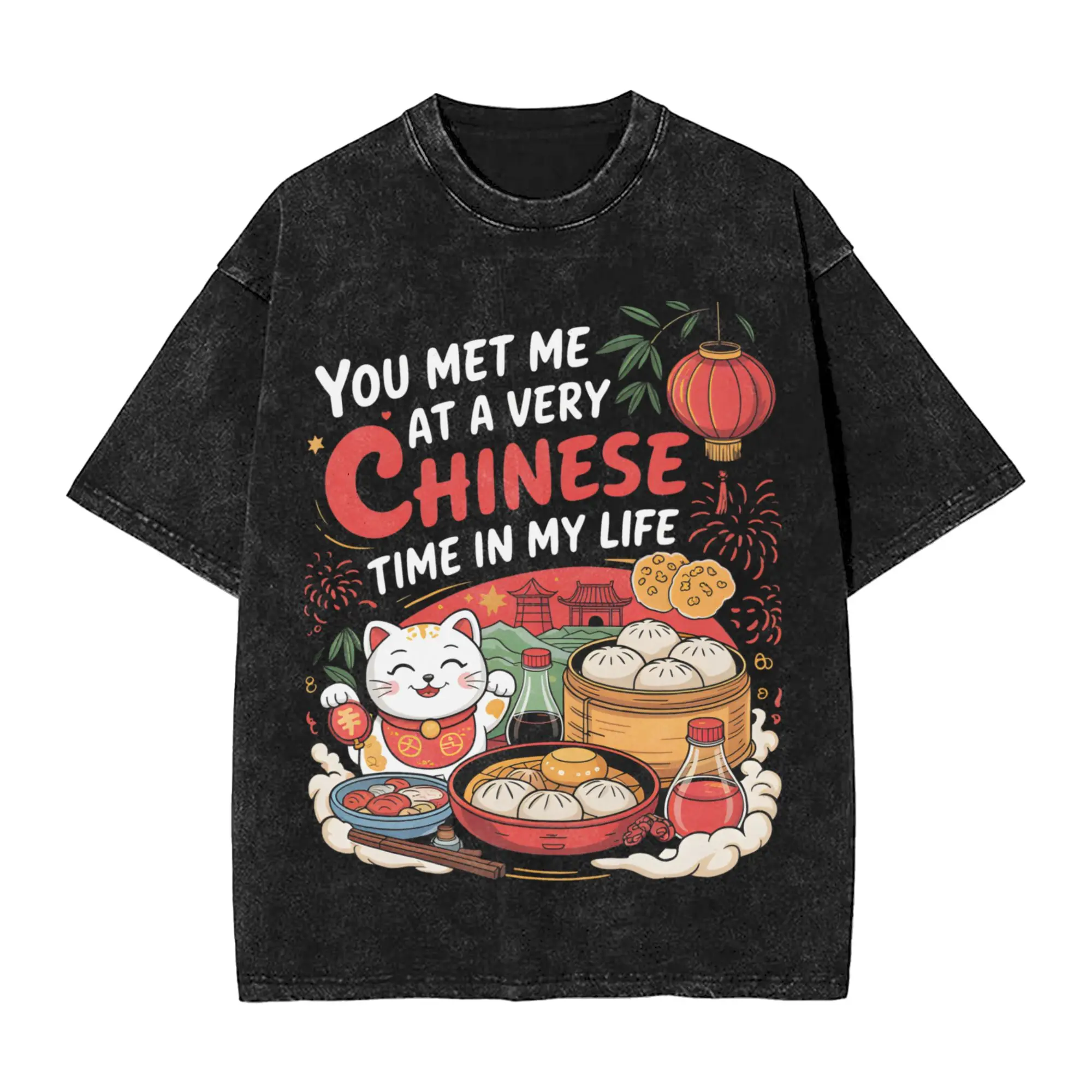 You Met Me At A Very Chinese Time In My Life Funny Washed T Shirts Streetwear T-Shirts  Tees Tops for Men Women Cotton Street