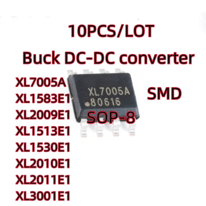 10PCS/LOT XL7005A XL1583E1 XL2009E1 XL1513E1 XL1530E1 XL2010E1 XL2011E1 XL3001E1 SOP-8 SMD DC-DC converter New In Stock