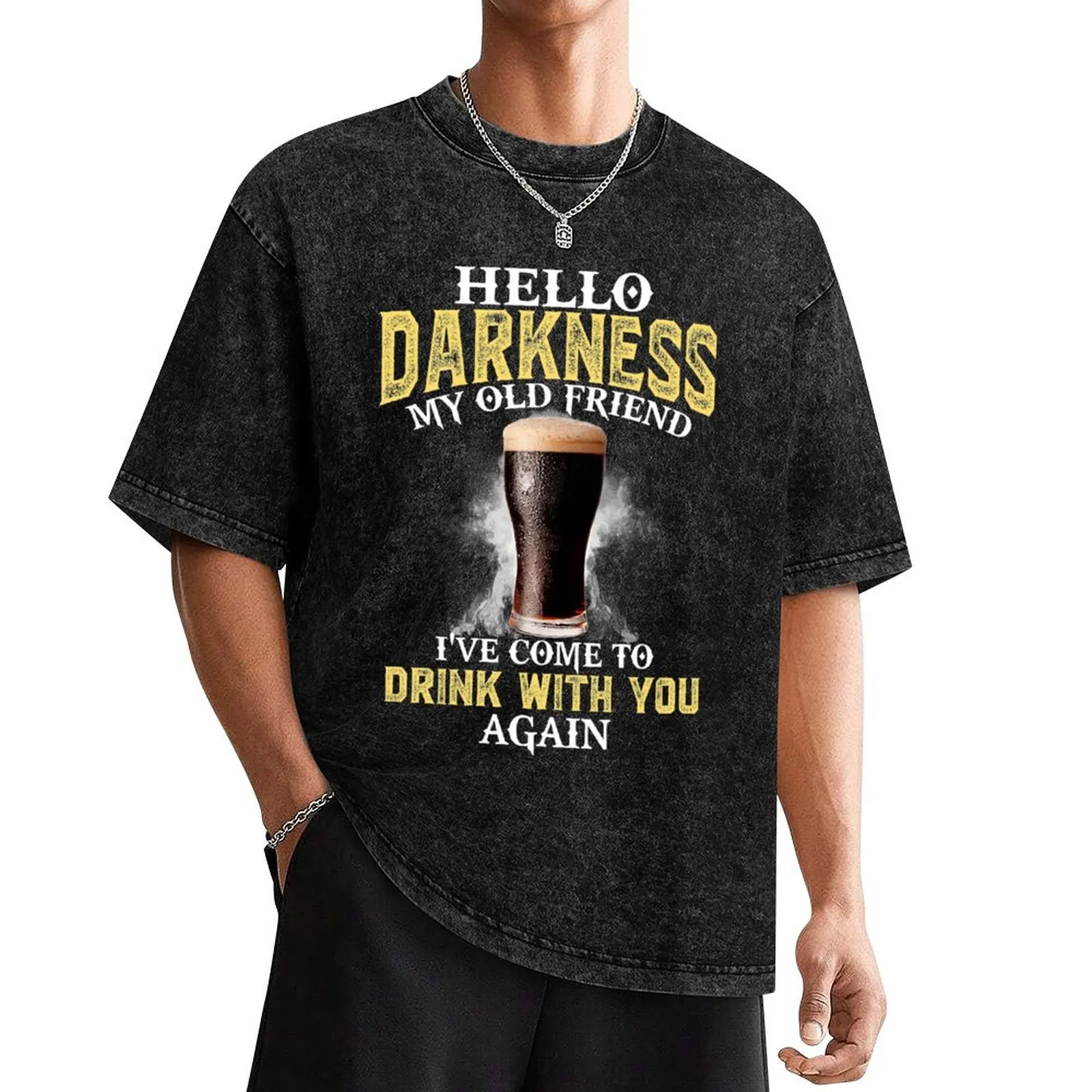 Hello darkness my old friend Ive come to drink with you again T-Shirt Blouse t shirt men 100℅ cotton