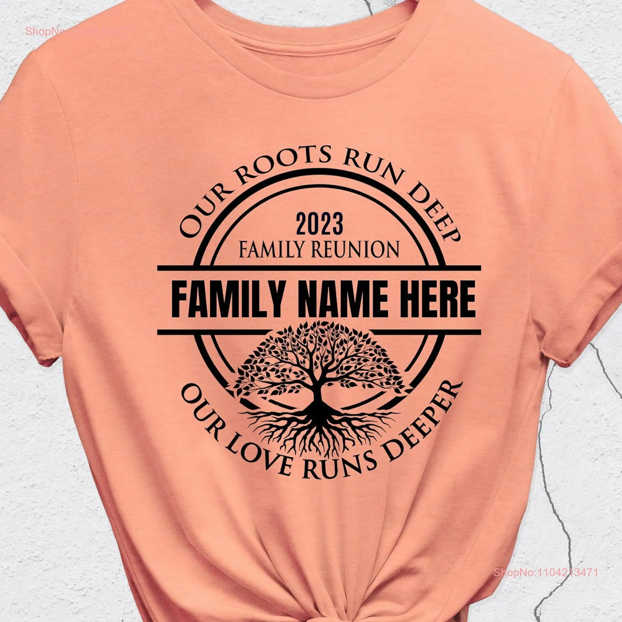 Our Roots Run Deep T Shirt Family Reunion Tree Matching Love Deeper Cute long or short sleeves