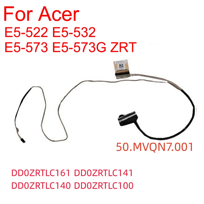 

Гибкий кабель экрана дисплея ноутбука для ACER E5-522/532/573/573G ZRT DD0ZRTLC161/141/140/100 50.MVQN7.001 ЖК-дисплей со светодиодной подсветкой