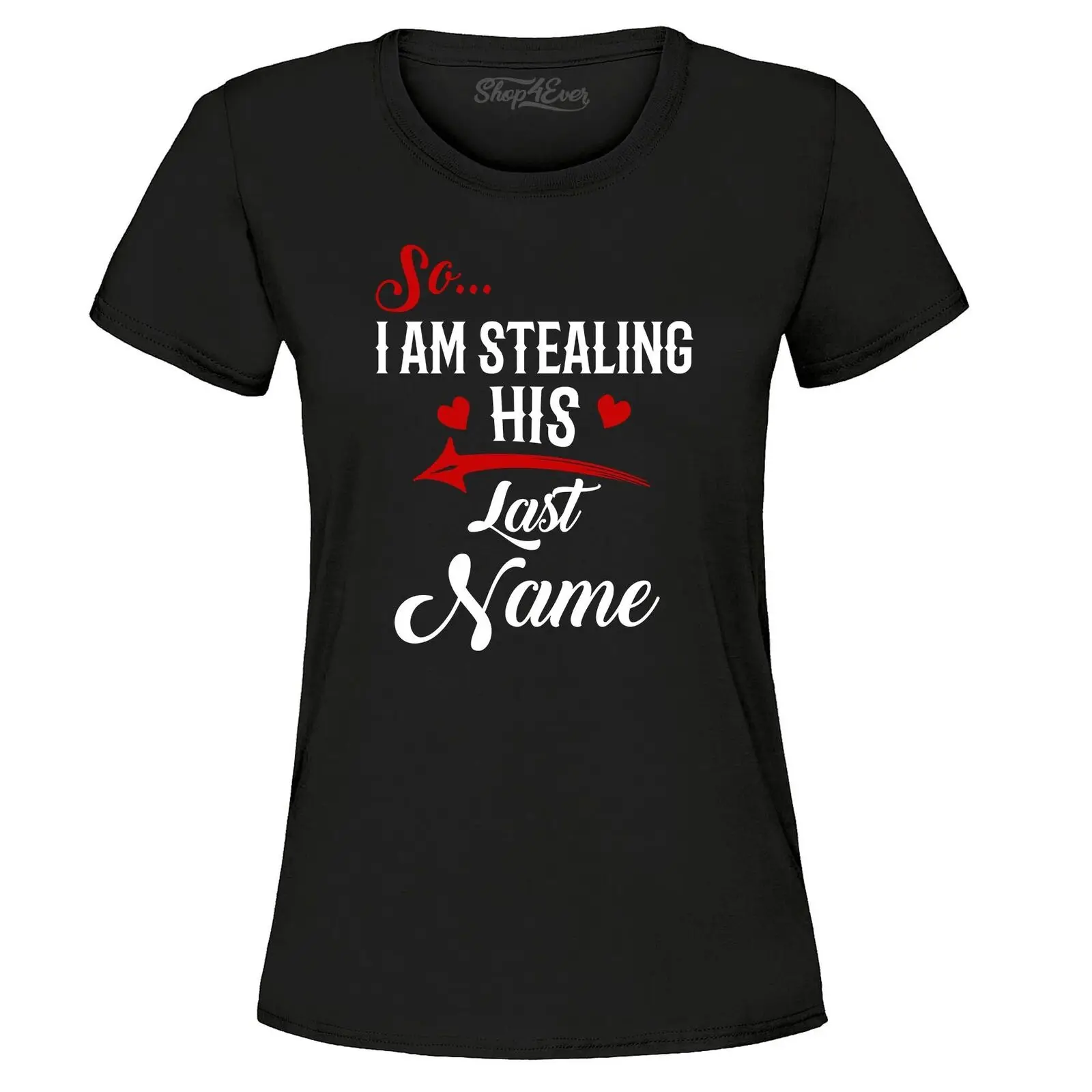 

I'm Stealing His Last Name Couples Matching Women's T-Shirt Couples Shirts