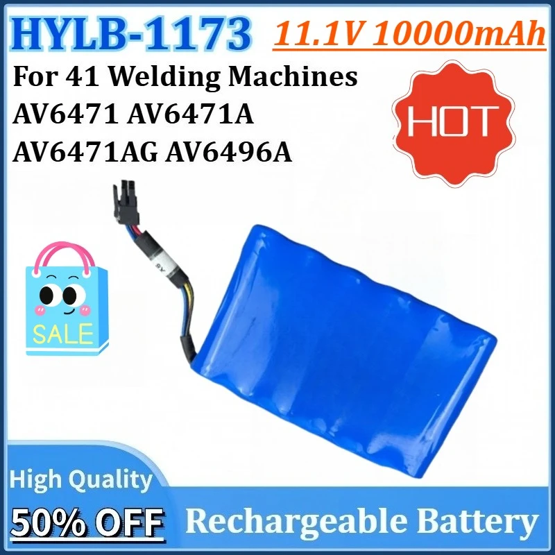 

11.1V 10000mAh HYLB-1173 Newly upgraded Replacement Battery for 41 Welding Machines AV6471A AV6471 AV6471AG AV6496A Replace Part